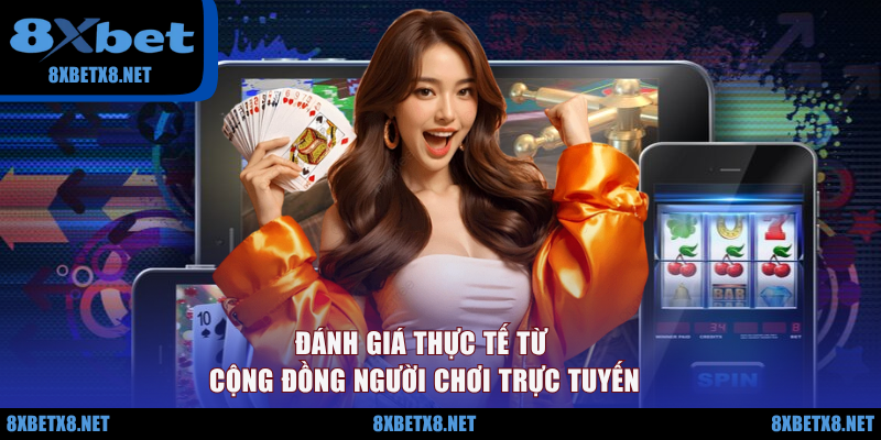 Đánh giá thực tế từ cộng đồng người chơi trực tuyến Đánh giá thực tế từ cộng đồng người chơi trực tuyến