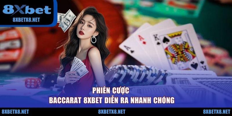 Phiên cược Baccarat 8XBET diễn ra nhanh chóng Phiên cược Baccarat 8XBET diễn ra nhanh chóng