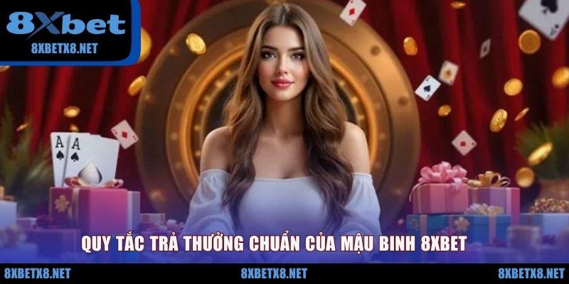 Quy tắc trả thưởng chuẩn của Mậu binh 8XBET Quy tắc trả thưởng chuẩn của Mậu binh 8XBET