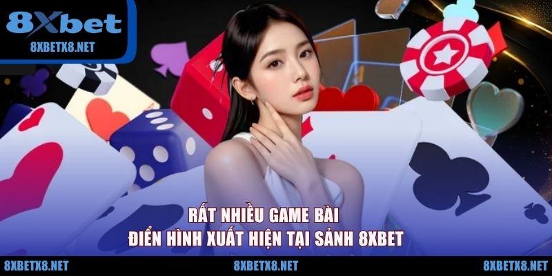 Rất nhiều game bài điển hình xuất hiện tại sảnh 8XBET Rất nhiều game bài điển hình xuất hiện tại sảnh 8XBET