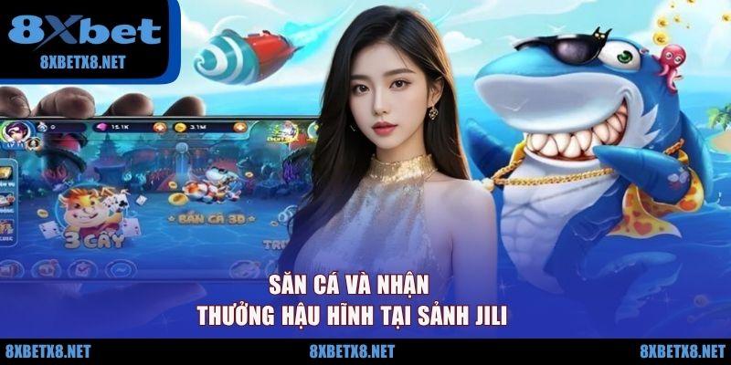 Săn cá và nhận thưởng hậu hĩnh tại sảnh JILI