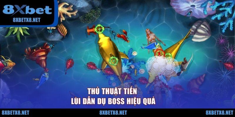 Thủ thuật tiến lùi dẫn dụ boss hiệu quả