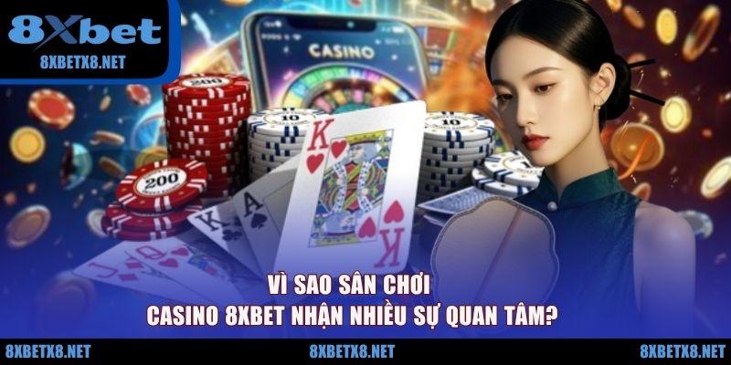 Vì sao sân chơi casino 8XBET nhận nhiều sự quan tâm? Vì sao sân chơi casino 8XBET nhận nhiều sự quan tâm?